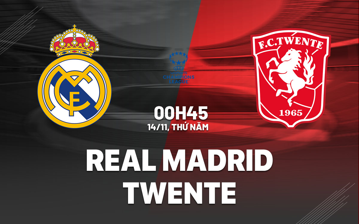 Nữ Real Madrid tiếp đón Nữ Twente trong trận đấu căng thẳng tại Champions League