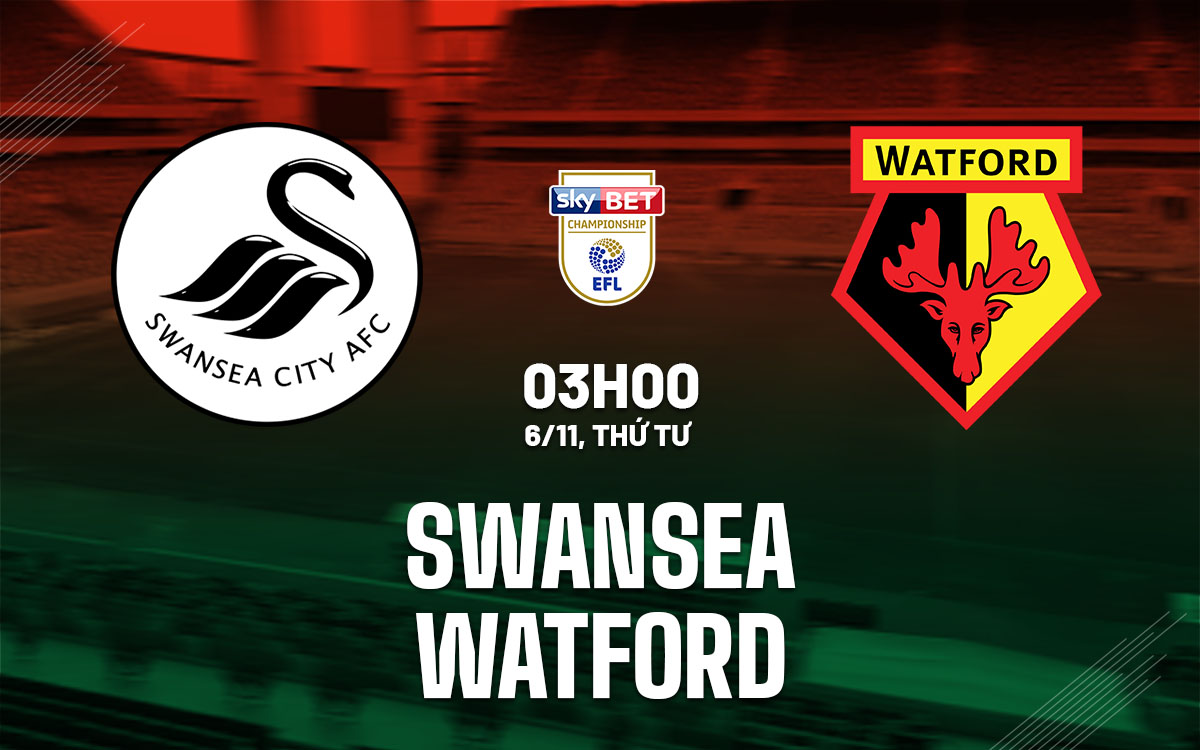 Swansea đối đầu Watford: Cuộc chiến trụ hạng hấp dẫn trên sân Liberty