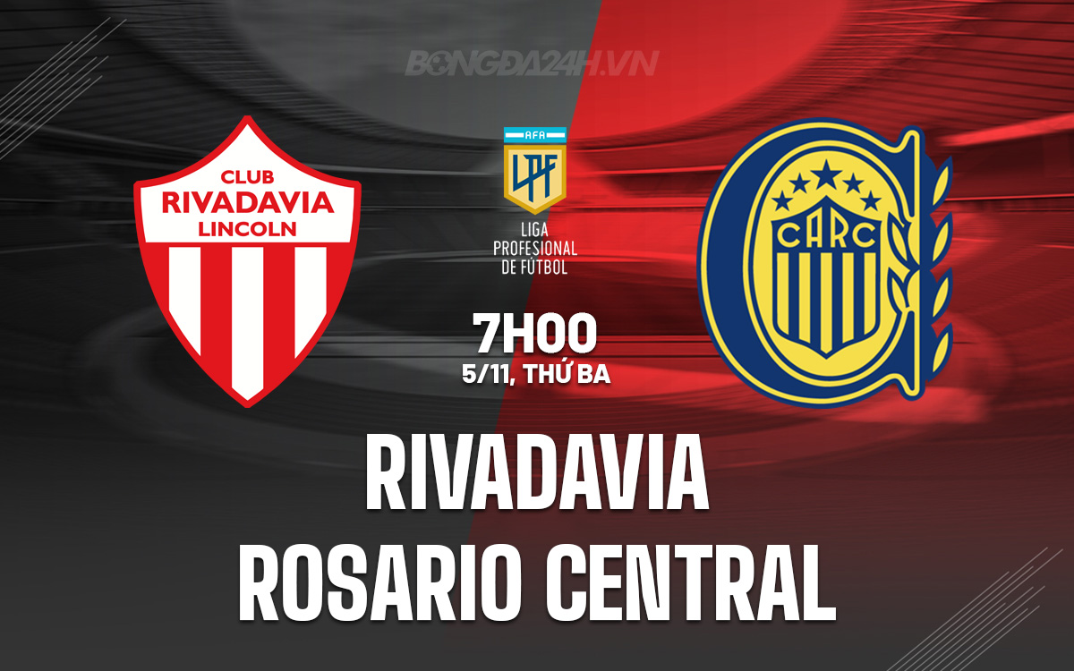 Soi Kèo Trận Rivadavia vs Rosario Central Chủ Nhà Hứa Hẹn Bất Ngờ